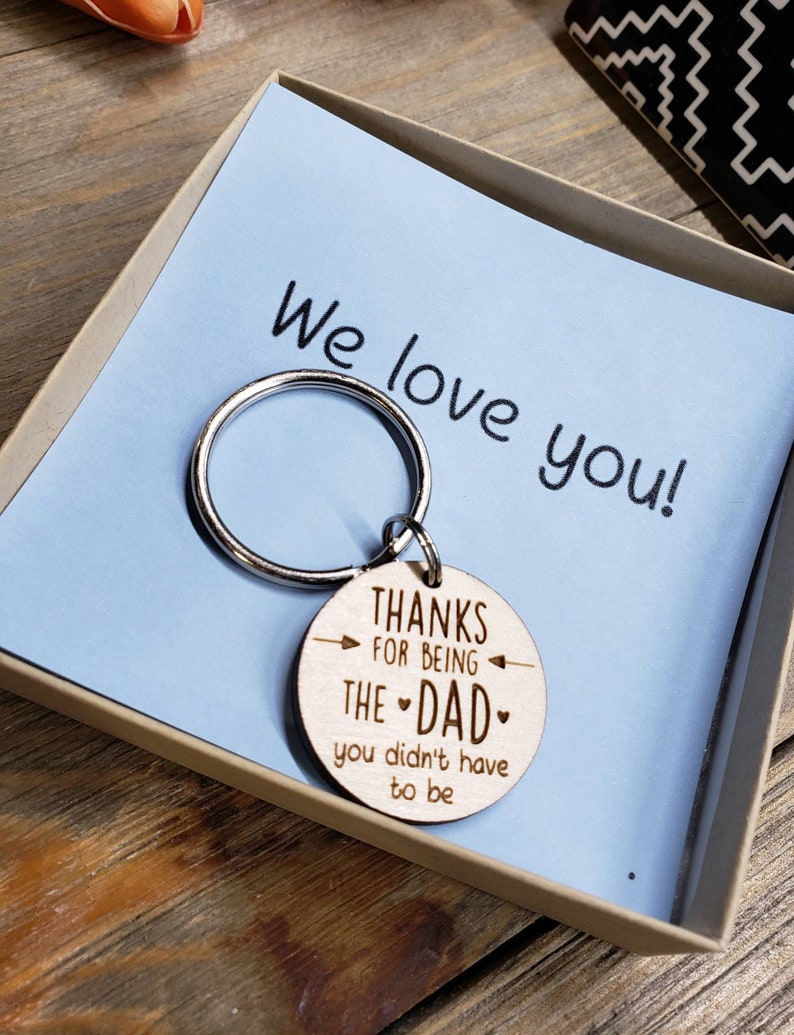 Bonus dad keychain thanks for being dad you didnt have to be Etsy