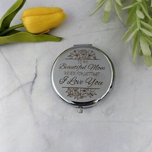 To my beautiful Mom never forget that I love You compact with mirror, Mother's Day gift, Mom Birthday, purse, mother of the bride, wedding