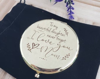 To my beautiful daughter compact with mirror, Never forget I love you, Daughter Birthday, purse, gift from Mom, sweet 16, graduation gift