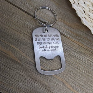 You may not have given me life bottle opener keychain, stepdad gift, stepfather gift, putting up with my mom, bonus dad, Father's Day gift
