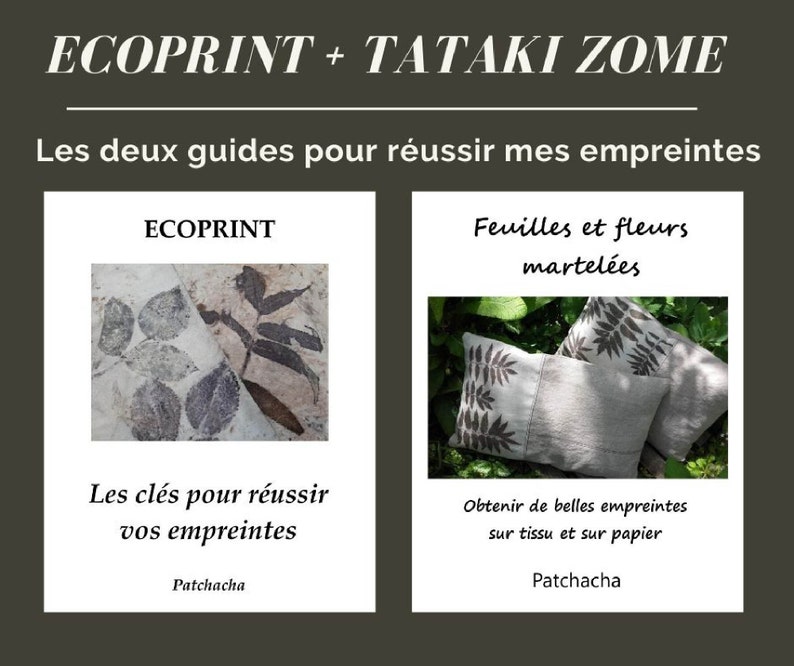 May include: Two guides for eco-printing and tataki zome, featuring images of leaves and flowers on fabric. The guides are titled "Ecoprint: The keys to successful prints" and "Tataki Zome: Leaves and flowers hammered". Both guides are by Patchacha.