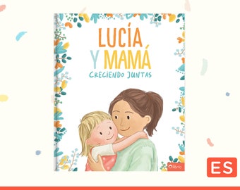 Nuevo! Creciendo juntos - Un libro personalizado para una madre y su hijo.