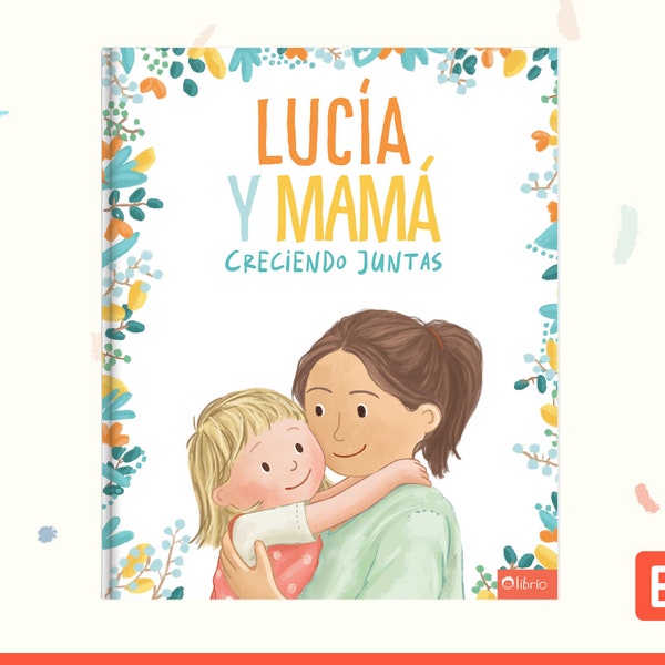 Creciendo juntos - Un libro personalizado para una madre y su hijo.