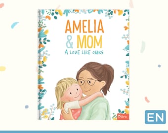 Personalized book for Moms: A Love Like Ours, a beautiful, personalized book featuring mother and child. A beautiful, unique gift.