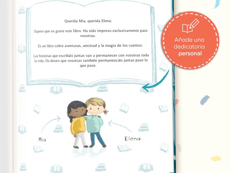 May include: A page from a children's book featuring a personalized dedication in Spanish addressed to Mia and Elena. Below the text, an illustration shows two children with their arms around each other, labeled Mia and Elena. A red circular badge with a book and pencil icon contains the text A&ntilde;ade una dedicatoria personal.