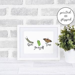 Give Yourself Time Print - Physical Print - Mailed to you - Motivational Print