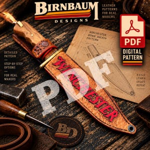 Op de afbeelding: Een beige lederen schede voor een Winchester Bowie-mes met reliëf bloemendetails en het woord WINCHESTER in het rood. Het digitale PDF-patroon bevat de tekst BIRNBAUM DESIGNS, DETAILED PATTERN, STEP-BY-STEP OPTIONS en FOR REAL MAKERS.