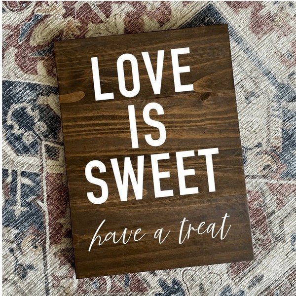 Love Is Sweet Have A Treat Sign, Dessert Table Wedding Sign, Wedding Sign, Wooden Wedding Sign, Cake Table Sign