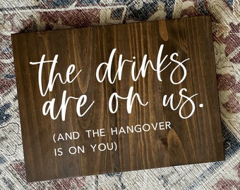 Drink are On Us Sign, Funny Hangover Wedding Sign, Open Bar Wedding Sign, Wedding Sign, Wooden Wedding Sign, Open Bar Sign, Funny