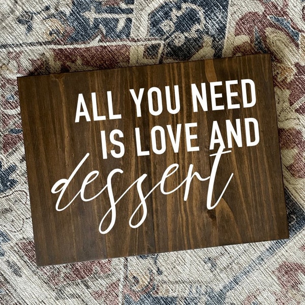 All You Need Is Love And Dessert Sign, Dessert Table Wedding Sign, Wedding Sign, Wooden Wedding Sign, Cake Table Sign