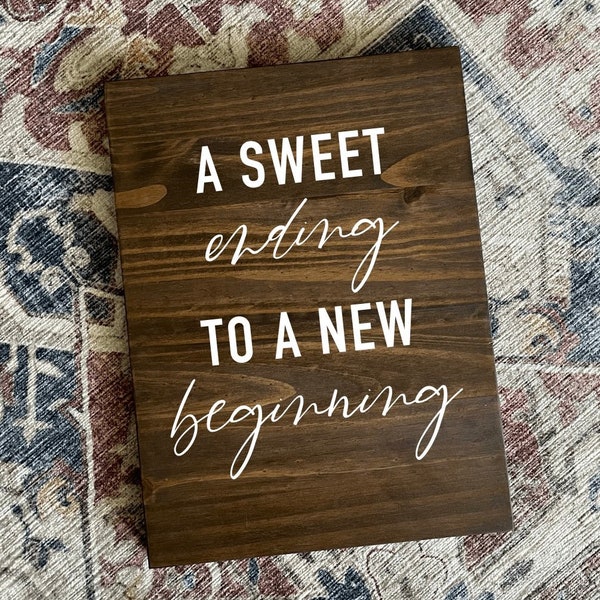 A Sweet Ending To A New Beginning Sign, Dessert Table Wedding Sign, Wedding Sign, Wooden Wedding Sign, Cake Table Sign