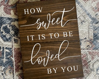 How Sweet It Is To Be Loved By You Dessert Table Wedding Sign, Wedding Sign, Wooden Wedding Sign, Dessert Table Sign