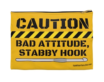 CAUTION: Bad Attitude, Stabby Hook  - notions bag - accessory pouch - pencil case - makeup bag - travel pouch