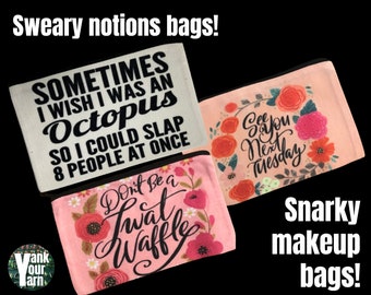 Little Sweary Notions Bags! - tool bag - makeup bag - small pouch - accessories pouch - jewelry pouch