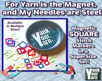 For Yarn is the Magnet, and My Needles are Steel  -- Magnetic SQUARE Stitch Markers in a SuperSize Set!