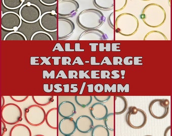 All the EXTRA LARGE Stitch Markers! US15/10mm