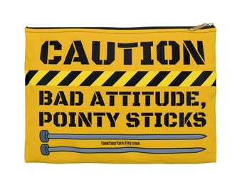 CAUTION: Bad Attitude, Pointy Sticks  - notions bag - accessory pouch - pencil case - makeup bag - travel pouch