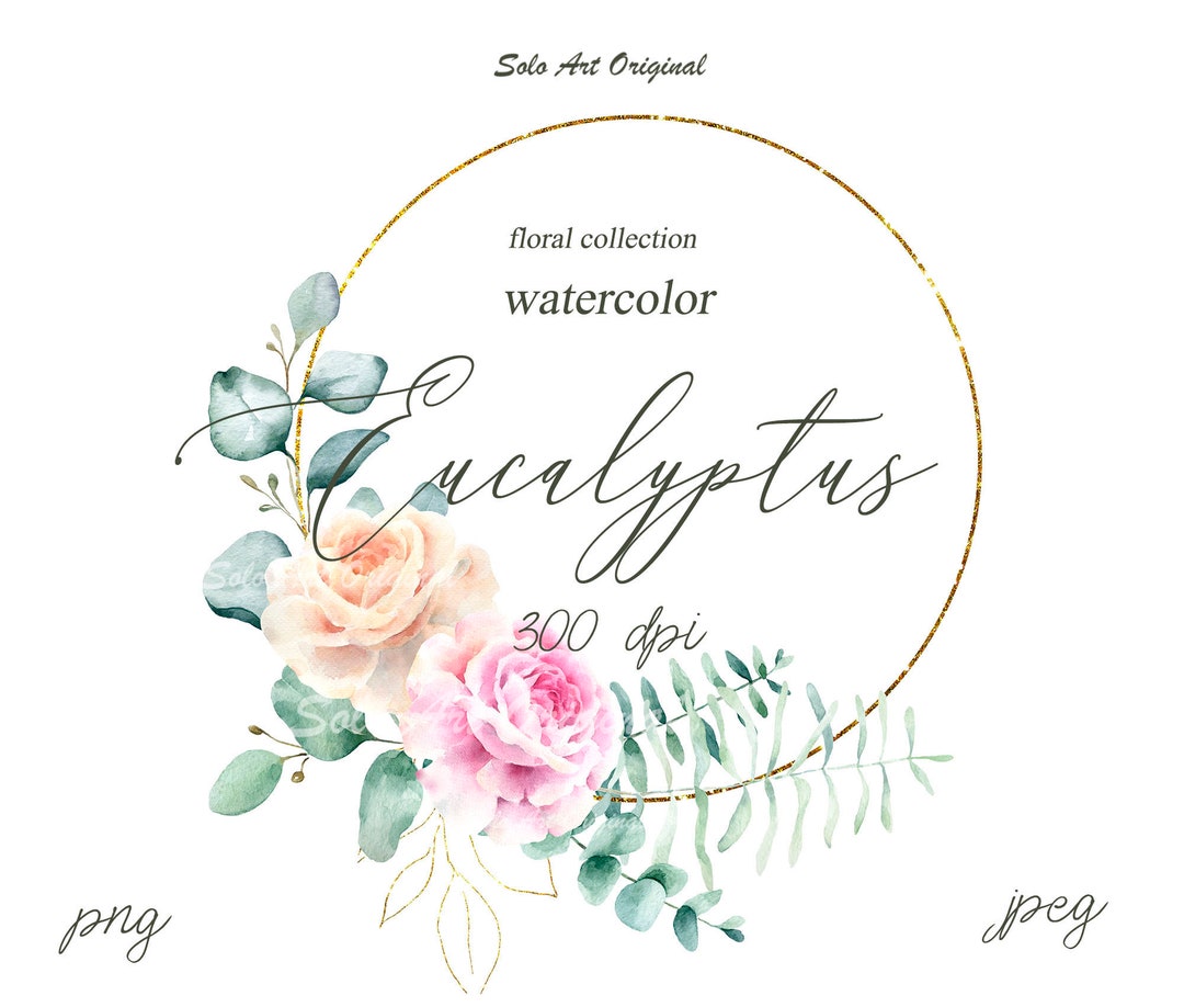 Eucalyptus Gold Clipart Roses Greenery Wreath Floral Botanical ...