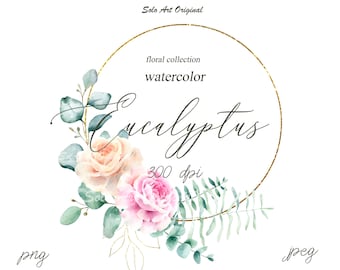 Eucalyptus Gold Clipart Roses Greenery Wreath Floral  Botanical  Watercolor frame flower PNG JPEG Leafy Wedding invitation Greeting card