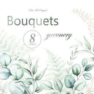 May include: A digital collection of 8 watercolor greenery images featuring various botanical elements like eucalyptus leaves and ferns in shades of sage green and soft teal, with the text "Solo Art Original", "Bouquets", "8 images", and "greenery".