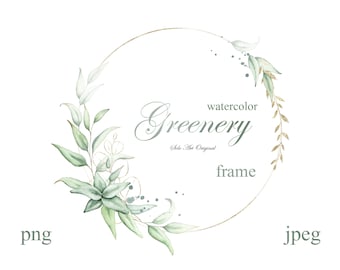 May include: Watercolor greenery frame with gold accents. The frame is circular and features a variety of green leaves and branches. The text "watercolor Greenery frame" is written in cursive script.