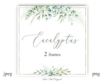 May include: Two watercolor frames featuring eucalyptus leaves and greenery with a gold border. The text "Eucalyptus" and "2 frames" is written in black cursive font.