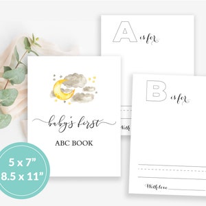 May include: A printable baby's first ABC book with a yellow moon and grey clouds on the cover. The book is 5x7 inches and 8.5x11 inches.