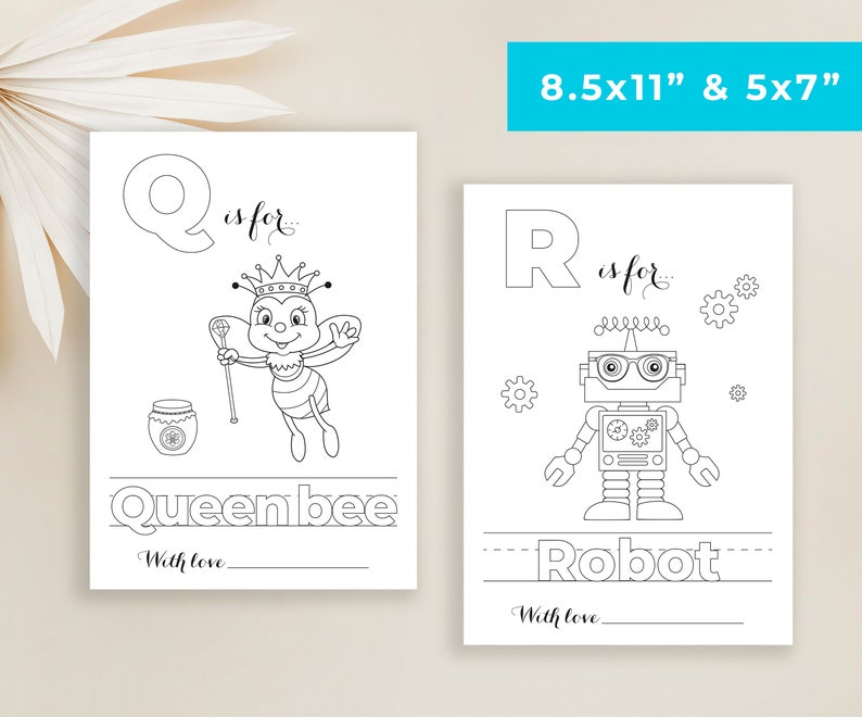 May include: Two printable coloring pages featuring the letters Q and R. The Q page has a queen bee with a crown and holding a stick with a honeycomb on the end. The R page has a robot with glasses and gears. Both pages have the text "is for..." and a line for writing "With love".