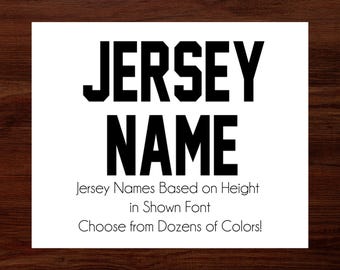 Jersey Names - Custom - Sports Iron on Vinyl Heat Transfer Decal - NFL NBA Little League Soccer Baseball - MLB - Football - Basketball