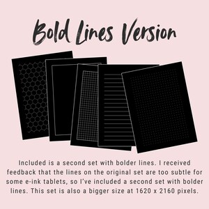 Included is a second set with bolder lines. I received feedback that the lines on the original set are too subtle for some e-ink tablets, so I’ve included a second set with bolder lines. This set is also a bigger size at 1620 x 2160 pixels.
