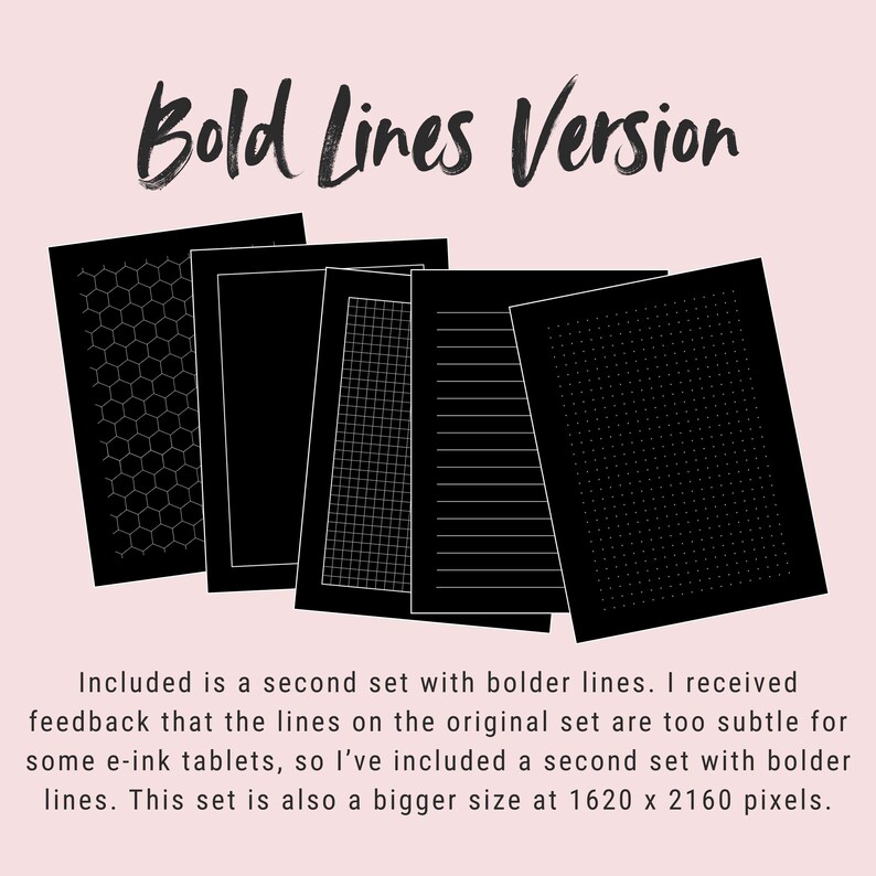 Included is a second set with bolder lines. I received feedback that the lines on the original set are too subtle for some e-ink tablets, so I’ve included a second set with bolder lines. This set is also a bigger size at 1620 x 2160 pixels.