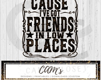 Friends in Low Places  sublimation design