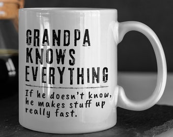 PEAK Grandpa Knows Everything Coffee Mug. Makes a Terrific Father's Day Gift. Funny Mug is a Great Birthday Gift for Grandpas FREE Shipping