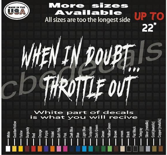 When in doubt throttle out vinyl decal sticker off roading etsy