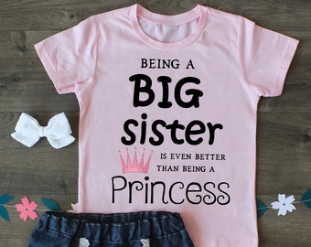 Being A Big Sister Is Even Better Than Being A Princess Shirt, Big Sister Shirt, Pregnancy Announcement, Big Sister Top, Big Sister Outfit