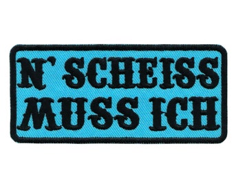 ac66 - N Scheiss Muss Ich Blau Kutte Biker Statement Sayings Sew-on Iron-on Applique Patch Size 10 x 4.5 cm