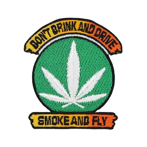 ab75 - Cannabis Hanf Blatt Don t Drink And Drive Smoke And Fly Aufnäher Bügelbild Applikation Patch Flicken Größe 6,0 x 6,8 cm