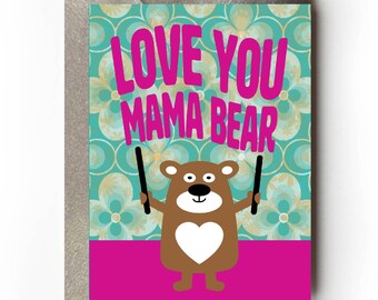 Love You Mama Bear Greeting Card – Mother’s Day - Mum's Birthday