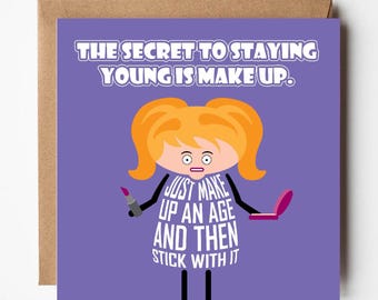 Funny birthday card for her - Cheeky card for mum, sister, friend - Make up your age