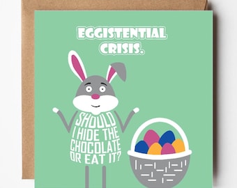 Funny Easter Card: Eggistential Crisis, Chocoholic Bunny