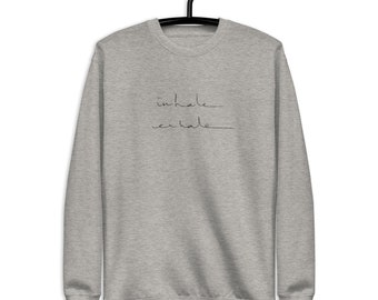 Inhale - Exhale Meditate Unisex Premium Sweatshirt