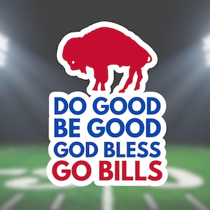 Josh Allen Quote Sticker – “Do Good Be Good God Bless Go Bills” | Buffalo Football Sticker | Bills Mafia Decal | Buffalo Bills Sticker