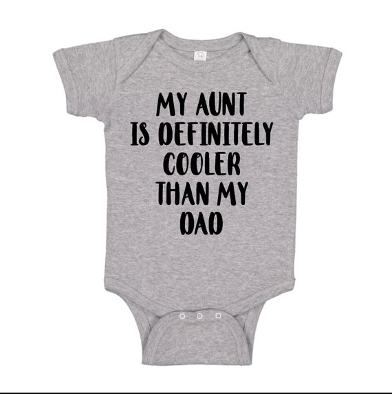 My Aunt is Defnitely Cooler Than My Dad Baby Bodysuit | Etsy