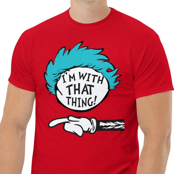 I'm With That Thing Left Funny Thing 1 Thing 2 Dr Doctor Universal Shirt for Vacation