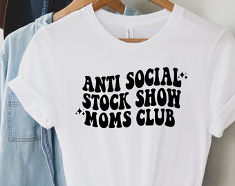 Anti Social Stock Show Moms Club Tee Design (PNG Files Included)
