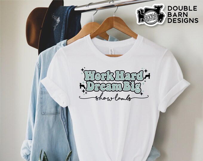 Work Hard Dream Big Show Lambs Tee Sublimation Design - PNG Files Included | Commercial Use