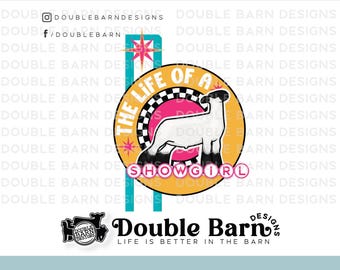 The Life of a Showgirl Show Lamb | Show Livestock Sublimation Design - PNG Files Included | Commercial Use