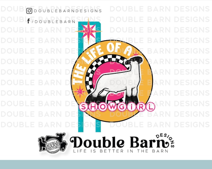 The Life of a Showgirl Show Lamb | Show Livestock Sublimation Design - PNG Files Included | Commercial Use