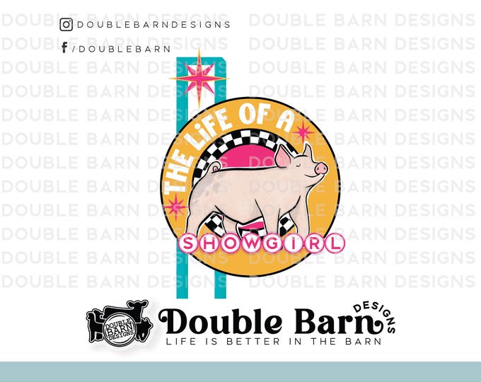 The Life of a Showgirl Show Pig | Show Livestock Sublimation Design - PNG Files Included | Commercial Use