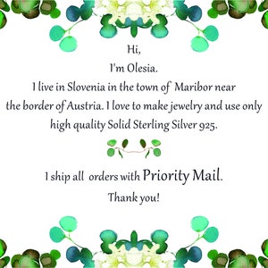 May include: A white card with green floral borders and text that reads: "Hi, I'm Olesia. I live in Slovenia in the town of Maribor near the border of Austria. I love to make jewelry and use only high quality Solid Sterling Silver 925. I ship all orders with Priority Mail. Thank you!"